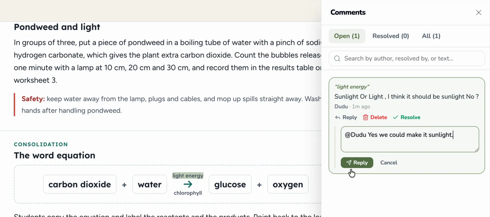 The lesson plan 'Introduction to Photosynthesis' at its word equation, carbon dioxide plus water gives glucose plus oxygen, with the label 'light energy' above the arrow highlighted in green. In the Comments panel, Dudu's comment on “light energy”, posted a minute earlier, reads “Sunlight Or Light , I think it should be sunlight No ?”. A reply box under it holds “@Dudu Yes we could make it sunlight.” and the pointer is on Reply.