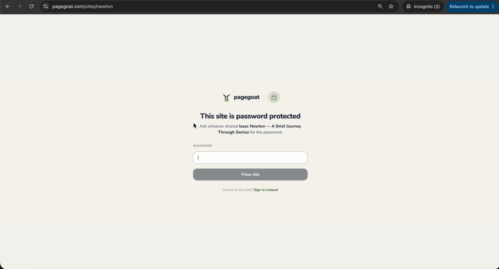 The address pagegoat.com/sites/newton opened in a signed-out Chrome incognito window, showing Pagegoat's gate: a padlock, the heading 'This site is password protected', the line 'Ask whoever shared Isaac Newton — A Brief Journey Through Genius for the password', an empty password field, and a View site button.